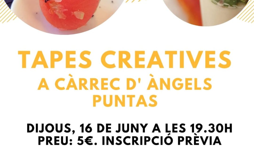 Monografic de cuina – TAPES CREATIVES – a càrrec d’Àngels Puntas