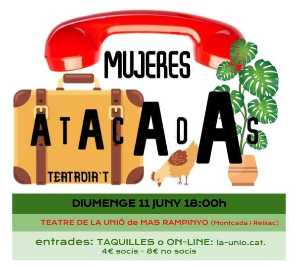 Teatre a La Unió – «Mujeres Atacadas» de Teatroia’t
